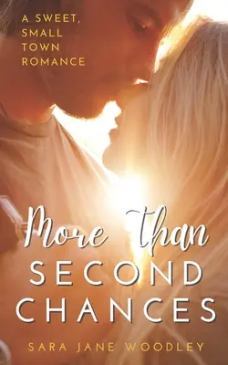 Más que segundas oportunidades: Un dulce romance de pueblo - More Than Second Chances: A Sweet, Small-Town Romance