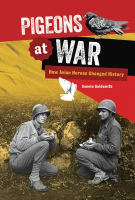 Palomas en guerra: cómo los héroes aviares cambiaron la historia - Pigeons at War: How Avian Heroes Changed History