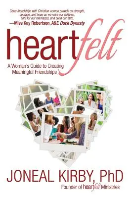 Heartfelt: Guía femenina para crear amistades significativas - Heartfelt: A Woman's Guide to Creating Meaningful Friendships