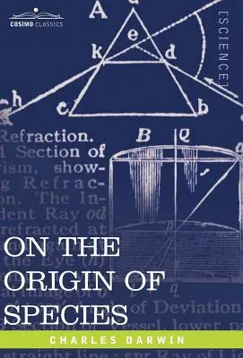 El origen de las especies: Por medio de la selección natural o la preservación de las razas favorecidas en la lucha por la vida - On the Origin of Species: By Means of Natural Selection or the Preservation of Favored Races in the Struggle for Life