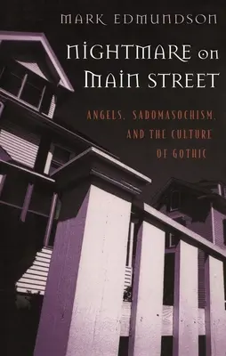 Pesadilla en la calle Mayor: Ángeles, sadomasoquismo y la cultura gótica - Nightmare on Main Street: Angels, Sadomasochism, and the Culture of Gothic