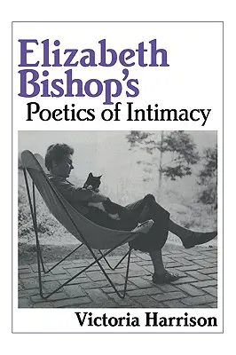 La poética de la intimidad de Elizabeth Bishop - Elizabeth Bishop's Poetics of Intimacy