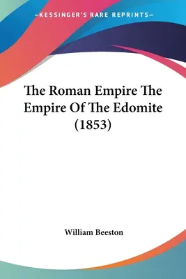 El Imperio Romano El Imperio Edomita (1853) - The Roman Empire The Empire Of The Edomite (1853)