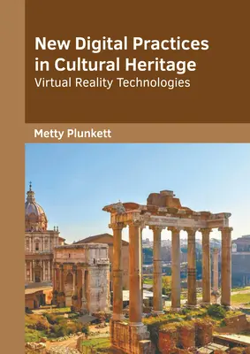 Nuevas prácticas digitales en el patrimonio cultural: Tecnologías de Realidad Virtual - New Digital Practices in Cultural Heritage: Virtual Reality Technologies