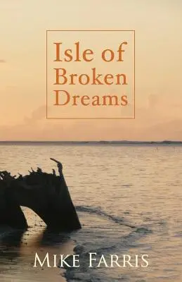 La isla de los sueños rotos - Isle of Broken Dreams