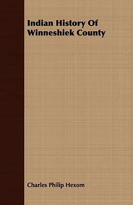 Historia india del condado de Winneshiek - Indian History Of Winneshiek County