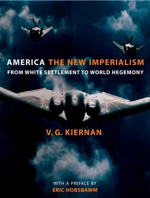 America El Nuevo Imperialismo: De la colonización blanca a la hegemonía mundial - America: The New Imperialism: From White Settlement to World Hegemony