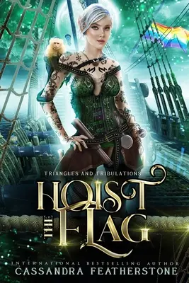 Iza la bandera: Un romance de aventuras paranormales, lleno de vapor y humor - Hoist the Flag: A Steamy/Humorous/Paranormal Adventure Romance