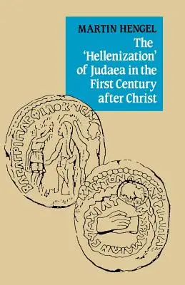 La «helenización» de Judea en el siglo I después de Cristo - The 'Hellenization' of Judaea in the First Century After Christ