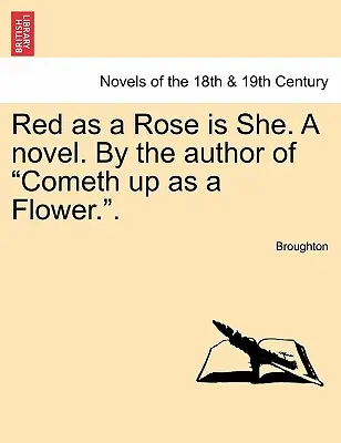 Roja como una rosa es ella. una novela. de la autora de Sube como una flor.. - Red as a Rose Is She. a Novel. by the Author of Cometh Up as a Flower..