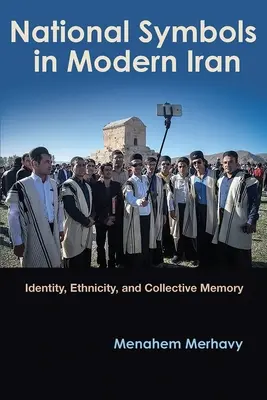 Símbolos nacionales en el Irán moderno: Identidad, etnicidad y memoria colectiva - National Symbols in Modern Iran: Identity, Ethnicity, and Collective Memory