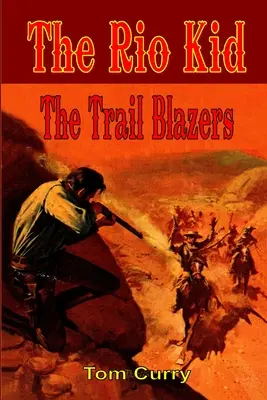 The Rio Kid: Los Trail Blazers - The Rio Kid: The Trail Blazers