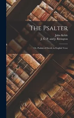 El Salterio; o, Salmos de David, en verso inglés - The Psalter; or, Psalms of David, in English Verse