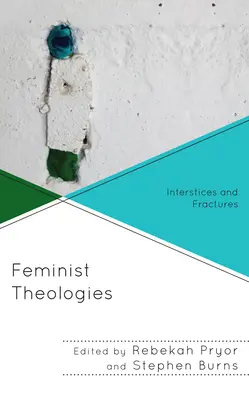 Teologías feministas: Intersticios y fracturas - Feminist Theologies: Interstices and Fractures