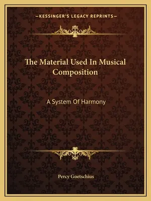 El material utilizado en la composición musical: Un sistema de armonía - The Material Used In Musical Composition: A System Of Harmony