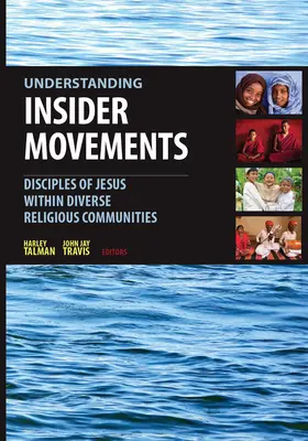 Comprendiendo los Movimientos Internos: Discípulos de Jesús en Comunidades Religiosas Diversas - Understanding Insider Movements: Disciples of Jesus within Diverse Religious Communities