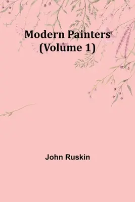 Pintores modernos (volumen 1) - Modern Painters (Volume 1)