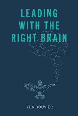 Dirigir con el hemisferio derecho del cerebro - Leading with the Right Brain