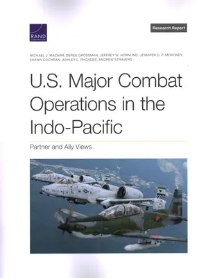 Las grandes operaciones de combate de Estados Unidos en el Indo-Pacífico: Puntos de vista de socios y aliados - U.S. Major Combat Operations in the Indo-Pacific: Partner and Ally Views