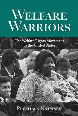 Welfare Warriors: El movimiento por los derechos sociales en Estados Unidos - Welfare Warriors: The Welfare Rights Movement in the United States
