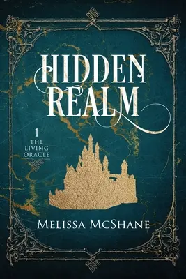 El reino oculto: Libro Uno de El Oráculo Viviente - Hidden Realm: Book One of The Living Oracle