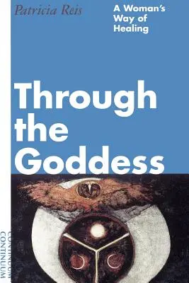 A través de la Diosa El camino de curación de una mujer - Through the Goddess: A Woman's Way of Healing
