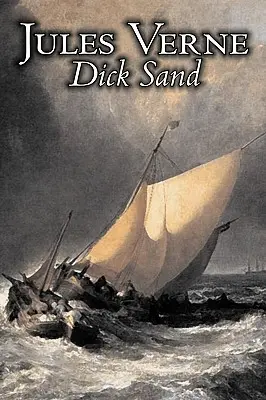 Dick Sand de Julio Verne, Ficción, Fantasía y Magia - Dick Sand by Jules Verne, Fiction, Fantasy & Magic