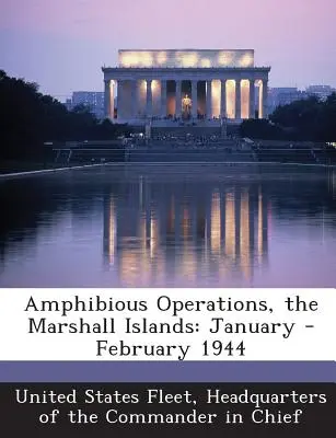 Operaciones Anfibias, Islas Marshall: Enero - Febrero 1944 - Amphibious Operations, the Marshall Islands: January - February 1944