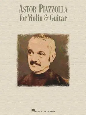 Astor Piazzolla para Violín y Guitarra - Astor Piazzolla for Violin & Guitar