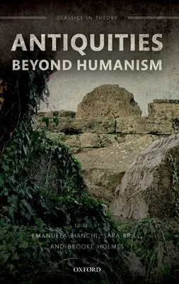 Antigüedades más allá del humanismo - Antiquities Beyond Humanism