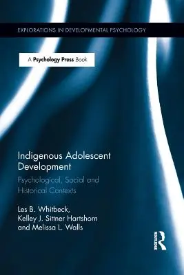 Indigenous Adolescent Development: Contextos psicológicos, sociales e históricos - Indigenous Adolescent Development: Psychological, Social and Historical Contexts
