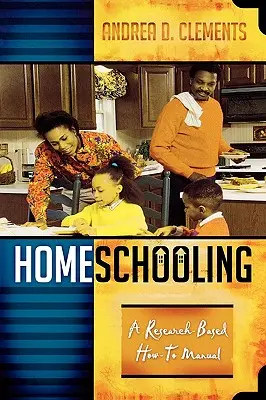 Homeschooling: Manual práctico basado en la investigación - Homeschooling: A Research-Based How-To Manual