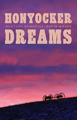 Sueños de Honyocker: Recuerdos de Montana - Honyocker Dreams: Montana Memories