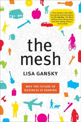 La Malla: Por qué el futuro de las empresas es compartir - The Mesh: Why the Future of Business Is Sharing