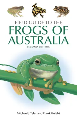 Guía de campo de las ranas de Australia - Field Guide to the Frogs of Australia