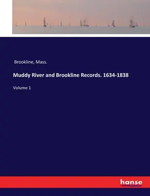 Registros de Muddy River y Brookline. 1634-1838: Volumen 1 - Muddy River and Brookline Records. 1634-1838: Volume 1
