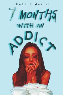 Siete meses con un adicto - Seven Months with an Addict