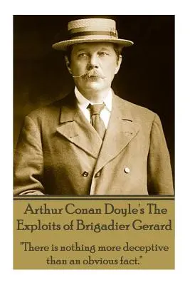 Las hazañas del brigadier Gerard, de Arthur Conan Doyle: No hay nada más engañoso que un hecho evidente