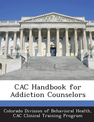 Manual del Cac para asesores en adicciones - Cac Handbook for Addiction Counselors