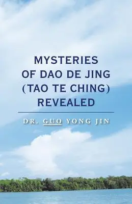 Los misterios del Dao De Jing (Tao Te Ching) al descubierto - Mysteries of Dao De Jing (Tao Te Ching) Revealed