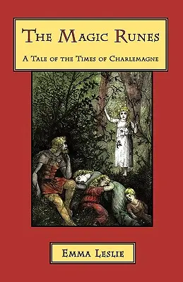 Las runas mágicas: Una historia de la época de Carlomagno - The Magic Runes: A Tale of the Times of Charlemagne