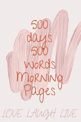 500 días 500 palabras Páginas matutinas - 500 Days 500 Words Morning Pages