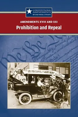 Enmiendas XVIII y XXI: Prohibición y derogación - Amendments XVIII and XXI: Prohibition and Repeal