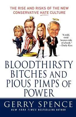 Perras sedientas de sangre y piadosas proxenetas del poder: Auge y riesgos de la nueva cultura conservadora del odio - Bloodthirsty Bitches and Pious Pimps of Power: The Rise and Risks of the New Conservative Hate Culture