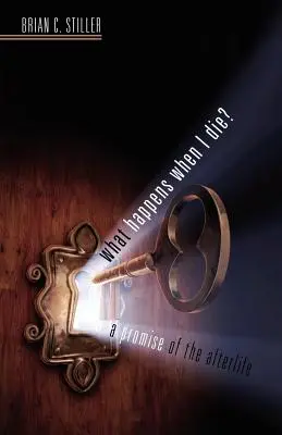 ¿Qué pasará cuando muera? Una promesa del más allá - What Happens When I Die? a Promise of the Afterlife
