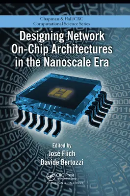 Diseño de arquitecturas de red en chip en la era de la nanoescala - Designing Network On-Chip Architectures in the Nanoscale Era