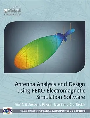 Análisis y diseño de antenas mediante el software de simulación electromagnética FEKO - Antenna Analysis and Design Using FEKO Electromagnetic Simulation Software