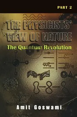 La visión de los físicos sobre la naturaleza, Parte 2: La revolución cuántica - The Physicists' View of Nature Part 2: The Quantum Revolution