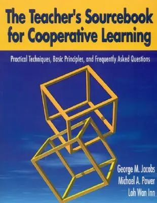 The Teacher′s Sourcebook for Cooperative Learning: Técnicas prácticas, principios básicos y preguntas frecuentes - The Teacher′s Sourcebook for Cooperative Learning: Practical Techniques, Basic Principles, and Frequently Asked Questions