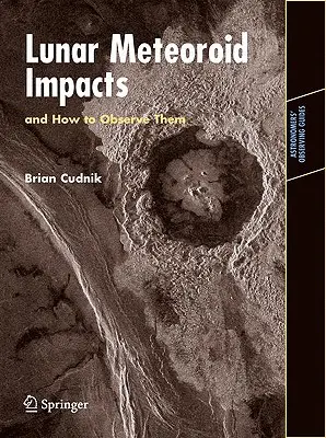 Impactos de meteoritos lunares y cómo observarlos - Lunar Meteoroid Impacts and How to Observe Them